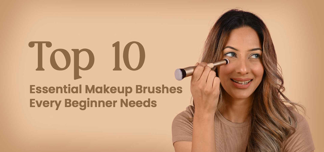 Top 10 Essential Makeup Brushes Every Beginner Needs