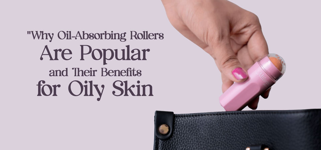 Why Oil Absorbing Rollers Are Trending & How They Help with Oily Skin